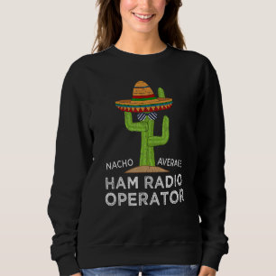 Fun Unglaublich witzig Amateur Radio Operator Meme Sweatshirt