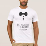 Fun Vater der Bride Black Krawatte Hochzeit T - Sh T-Shirt<br><div class="desc">These fun t-shirts are designed as favors or ohrts for the father of the bride. Das T-Shirt is white and feys an image of a black bow tie and three buttons. The text reads Father of the Bride, and has place for the wedding paar s name and wedding date datiert....</div>