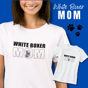 Fun White Boxer Hund Mama T-Shirt