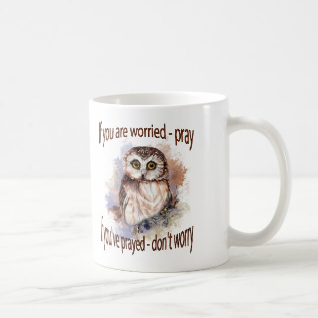 Fun Wise Owl Mach dir keine Sorgen, bete Zitat Kaffeetasse (Rechts)
