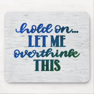 Fun Zitat auf Birch Mousepad