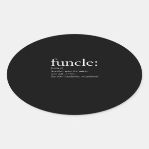 Funcle Another Term For Uncle Just Way Cooler Ovaler Aufkleber
