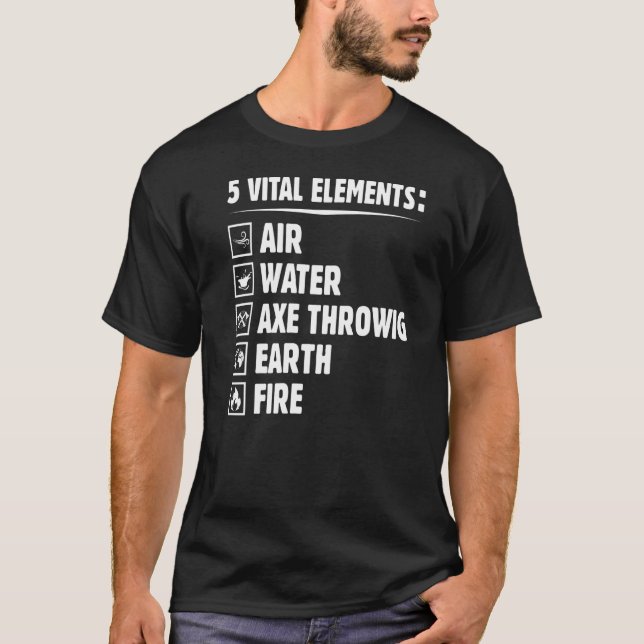 Fünf Elemente Ax Throwing Spaß Hatchet Thrower T-Shirt (Vorderseite)