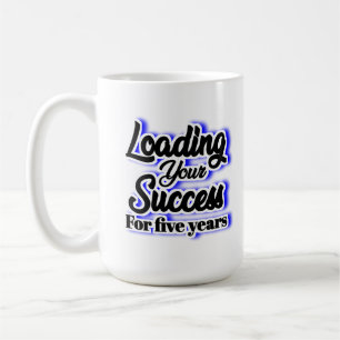 Fünf Jahre lang Ihren Erfolg belasten - Motivieren Kaffeetasse