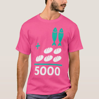 Fünf Laibe plus zwei Fische gleich 5000 Christen T-Shirt