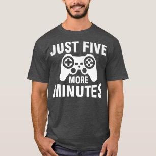 Fünf Minuten mehr lustige 5 Minuten Videospiele T-Shirt