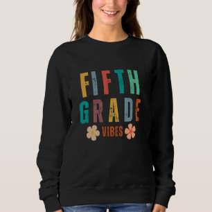 Fünfte Grade Vibes Smile Erster Tag der Schule 5th Sweatshirt