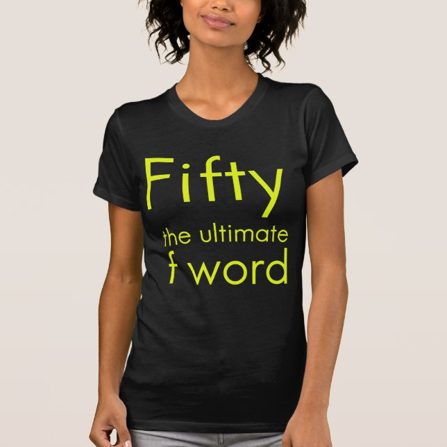 Fünfzig ist mein ultimatives Wort lustig 50. Gebur T-Shirt (Vorderseite)