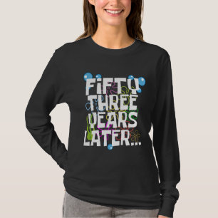 Fünfzig Jahre später, lustige 53. Geburtstagsparty T-Shirt