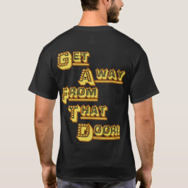 FUNHOUS3 Alt. Erhalten Sie weg von dieser Tür! T-Shirt