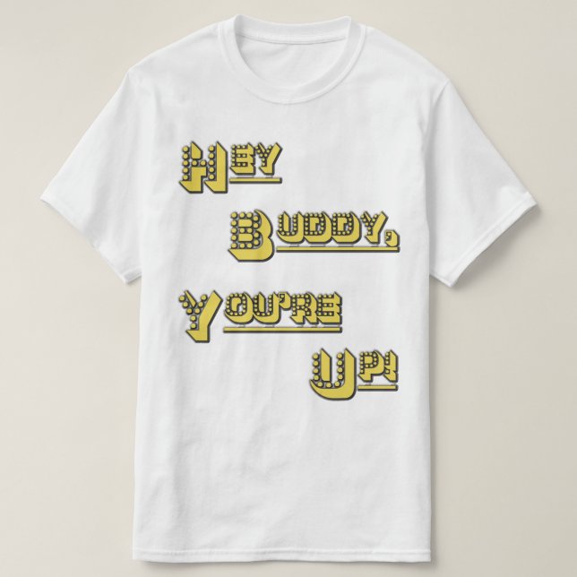 FUNHOUS3 - He Freund! Sie sind oben! T-Shirt (Design vorne)