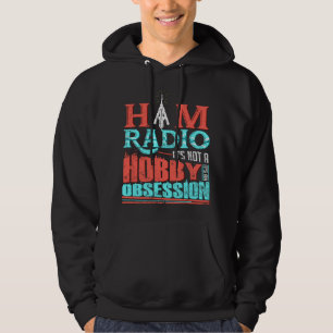 Funkamateure - Es ist kein Hobby, es ist eine Obse Hoodie