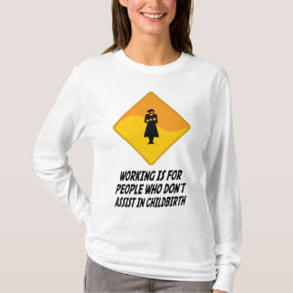 Funktion ist für Leute, die nicht in Childbir T-Shirt