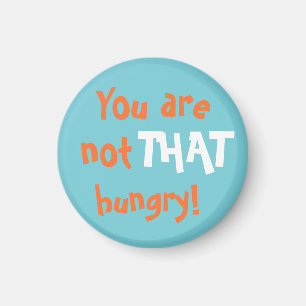 Funky Du bist nicht SO hungrig! Kühlschrankmagnet