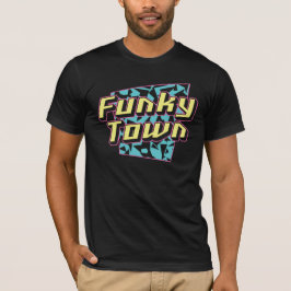 Funky town fun Schriftart Text Disco T-Shirt