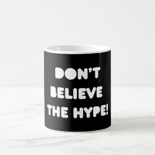 funky Zitate glauben nicht der Übertreibungs-Tass Kaffeetasse