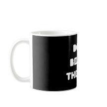 funky Zitate glauben nicht der Übertreibungs-Tasse
