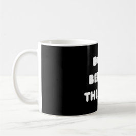 funky Zitate glauben nicht der Übertreibungs-Tasse Kaffeetasse