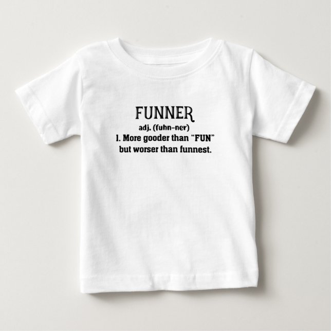 Funner Definition mehr gut als Spaß Unglaublich wi Baby T-shirt (Vorderseite)