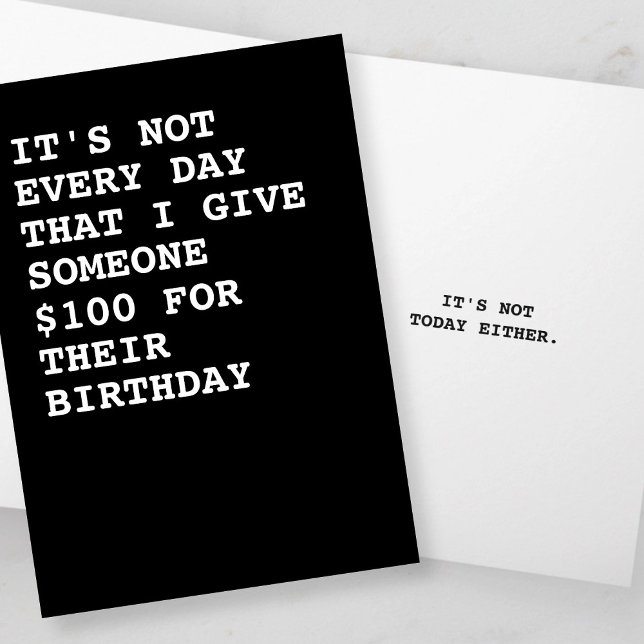 Funny $100 zum Geburtstag Karte (It's not every day that I give someone $100 for their birthday, it's not today either. From Ricaso)