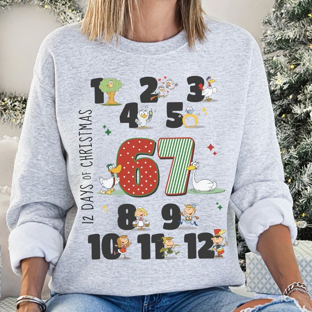 Funny 12 Days of Christmas 67 6 7 Six Seven Meme Sweatshirt (Funny 12 Days of Christmas 67 6 7 Six Seven Meme 2025 Xmas Holiday Humor matching gray sweatshirt)