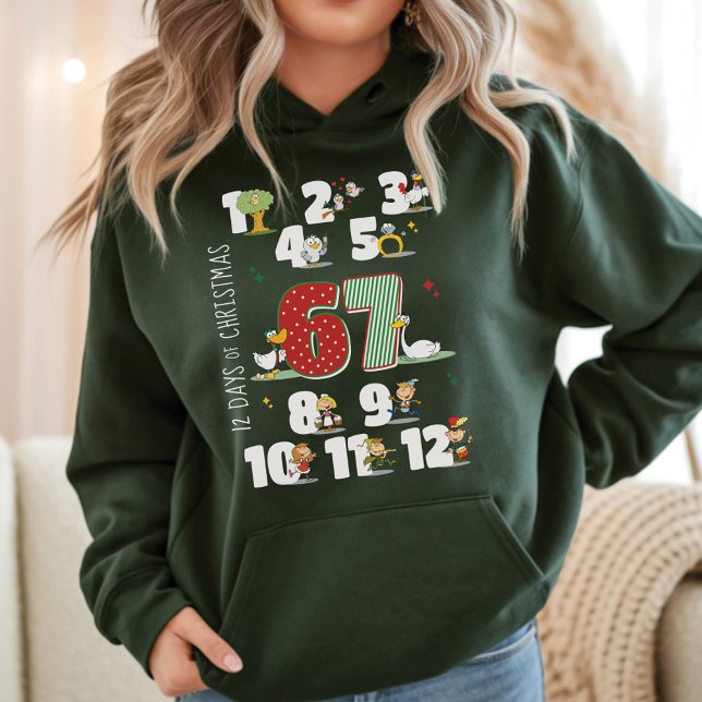 Funny 12 Days of Christmas 67 Six Seven Meme Black Hoodie (Funny 12 Days of Christmas 67 6 7 Six Seven Meme 2025 Xmas Holiday Humor forest green hoodie)