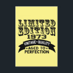 Funny 1973 Birthday Card Limited Edition Dankeskarte<br><div class="desc">Limited edition 1973 Vintage Quality Aged to perfection.</div>