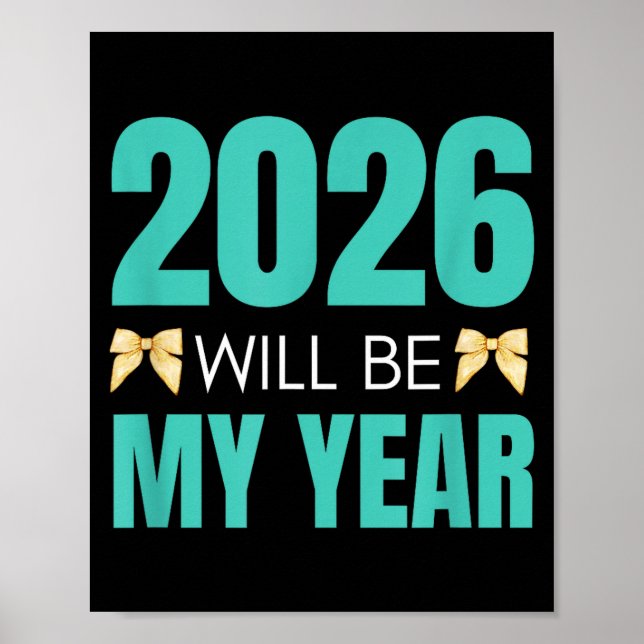 Funny 2026 Will Be My Year Sitive Motivation New B Poster (Vorne)
