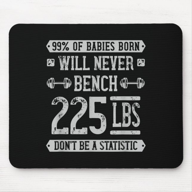 Funny 225 Pound Bench Press Gym - Sei kein Statis Mousepad (Vorne)