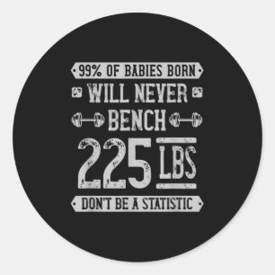 Funny 225 Pound Bench Press Gym - Sei kein Statis Runder Aufkleber