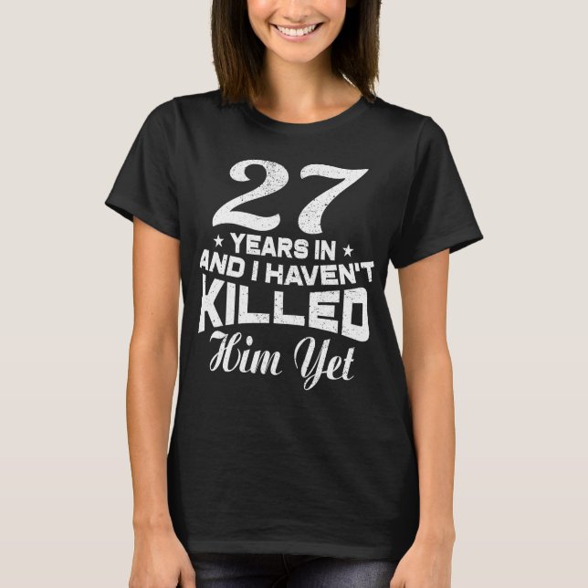 Funny 27. Wedding Anniversary Geschenk Ehefrau T-Shirt (Vorderseite)