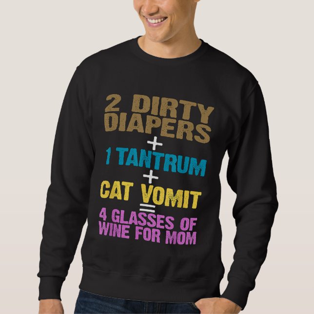 Funny 2 Diapers 1 Tantrum Cat Erbrechen 4 Gläser v Sweatshirt (Vorderseite)