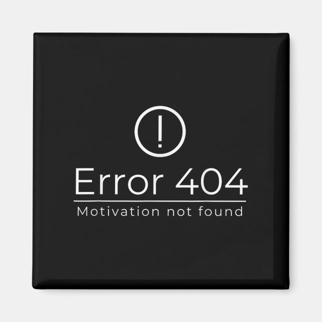 Funny 404 Fehlermotivation wurde nicht gefunden Pr Magnet (Vorne)