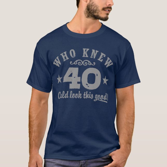 Funny 40. Geburtstag T-Shirt (Vorderseite)