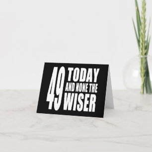 Funny 49. Geburtstag : 49 Heute und Keiner der Wei Karte