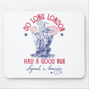 Funny 4. Juli Schiff 1776 So lange London hatte ei Mousepad