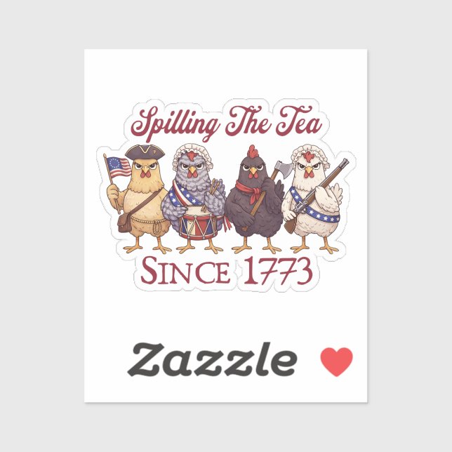 Funny 4th of July Chickens Spilling Tea Since 1773 Aufkleber (Blatt)