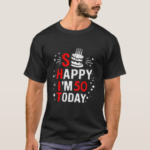Funny 50. Geburtstag Gag Geschenk Party So glückli T-Shirt