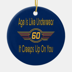 Funny 60. - Alter ist wie Unterwäsche Keramik Ornament