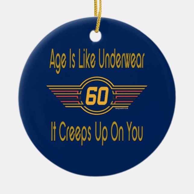 Funny 60. - Alter ist wie Unterwäsche Keramik Ornament (Vorne)