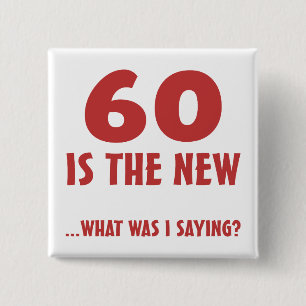Funny 60. Geburtstag Gag Geschenke Button