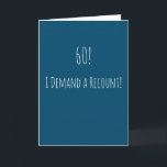 Funny 60. Geburtstag Karte<br><div class="desc">Eine lustige und einfache 60. Geburtstagskarte. '60! - Ich fordere eine Rückerstattung!" Wenn Sie einen Namen hinzufügen möchten, klicken Sie auf den 'Personalize button'.</div>