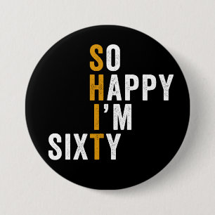 Funny 60. Geburtstag So glücklich bin ich 60. Button