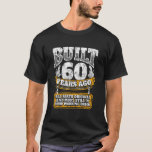 Funny 60th Birthday Shirt B-Day Gift Saying Age 60<br><div class="desc">This funny cool graphic saying tee makes a great gift for a 60 year old birthday man or woman. Make this 60th birthday party special with this Built 60 Years Ago - All Parts Original. This t-shirt makes the perfect humorous birthday present for your buddy!</div>