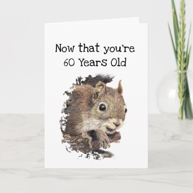 Funny 60th Old Age Birthday Eichhörnchen Gute Zeit Karte (Vorderseite)