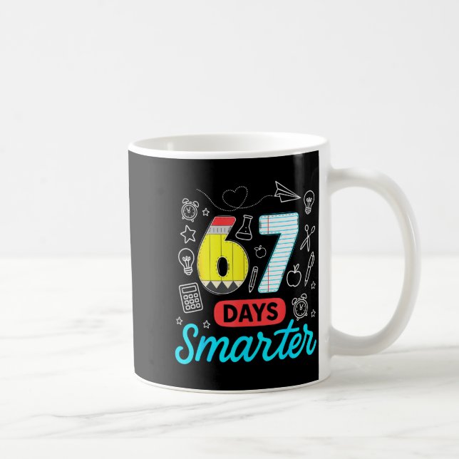 Funny 67 Days Smarter Six Seven Meme Teachers Stud Kaffeetasse (Rechts)