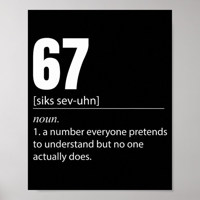 Funny 67 Definition The Meaning Of 67 Meme Six Sev Poster (Vorne)