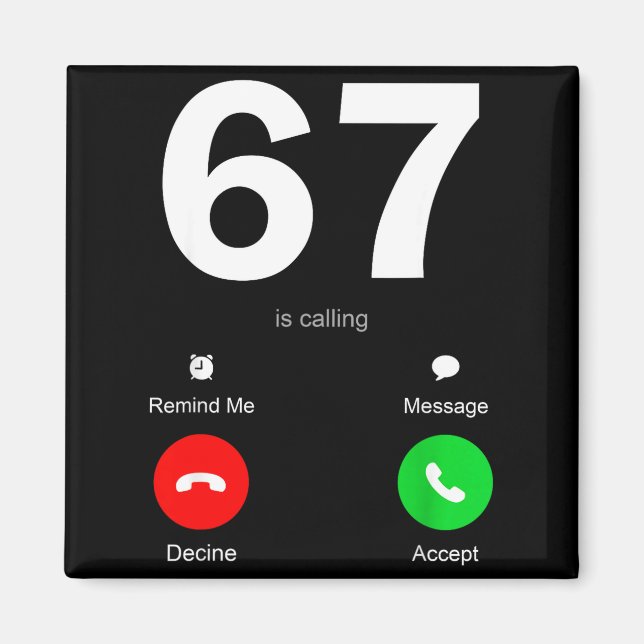 Funny 67 Is Calling 6-7 Meme Six Seven 6 7 Gen Alp Magnet (Vorne)