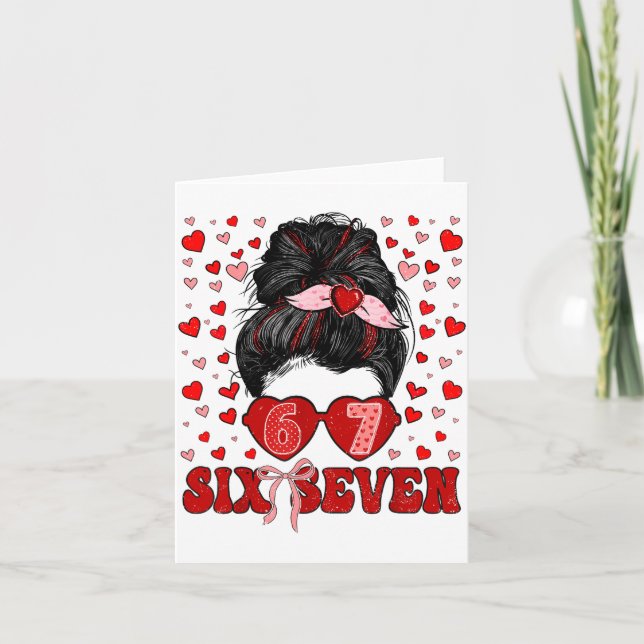Funny 67 Meme Messy Bun Valentine Six Seven Love W Karte (Vorderseite)