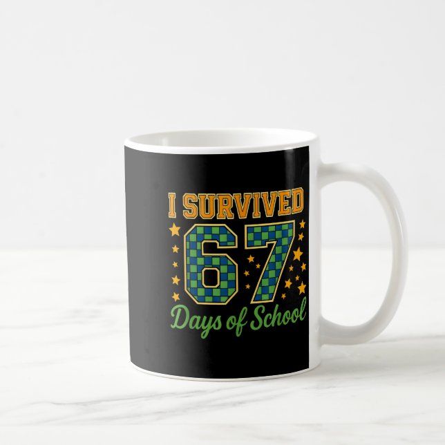 Funny 67 School Meme Design _ I Survived 67 Days  Kaffeetasse (Rechts)